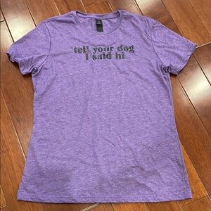 🌵“Tell your dog I said hi” Tshirt